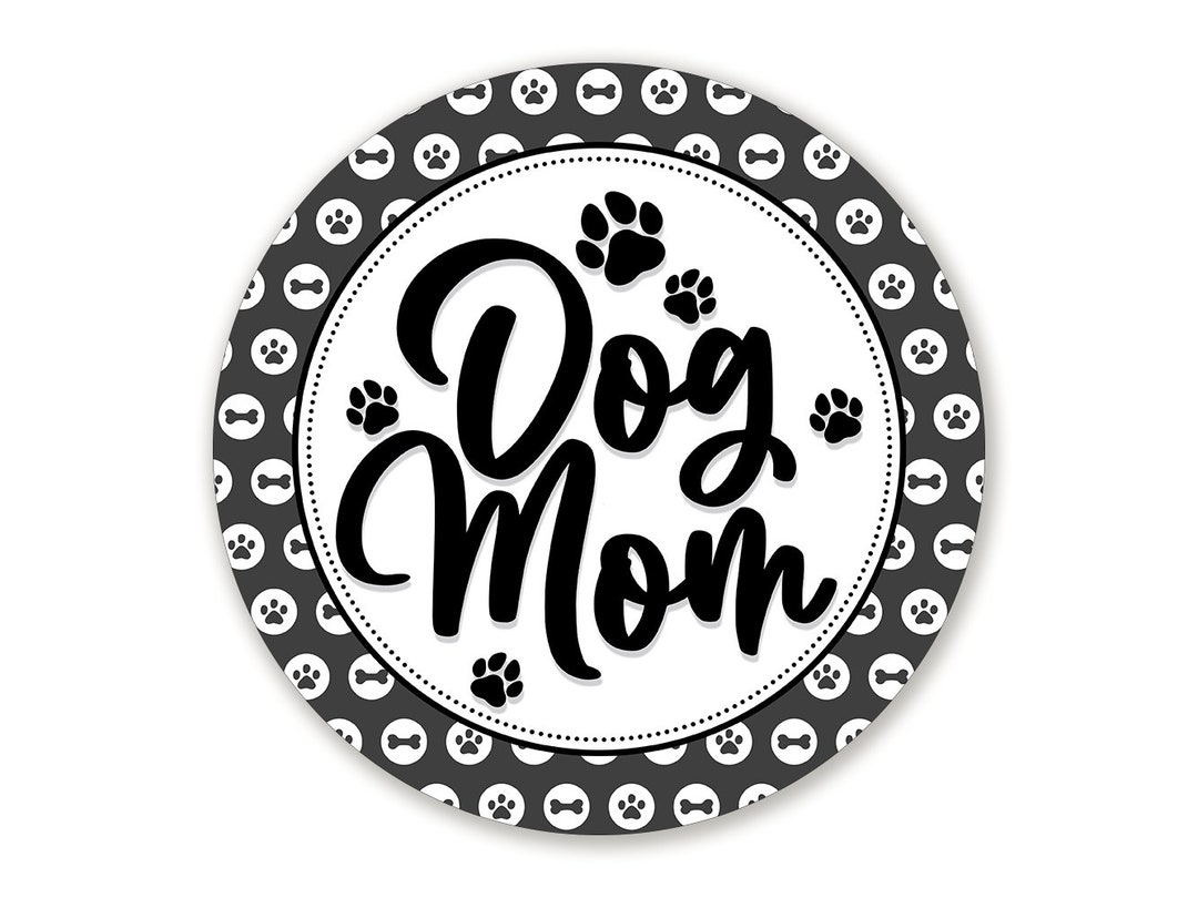 Dark Gray Dog Mom Metal Wreath Sign Choose Your Size Round Etsy