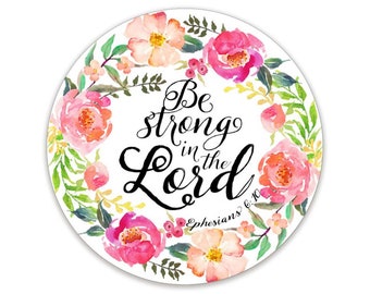 Be Strong In The Lord 8" Circle Sign for Wreaths - Ephesians 6:10 Scripture - Christian Home Decor - Scripture Wreath Sign