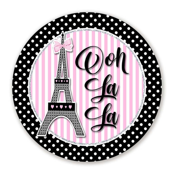 Ooh La La Pink and Black Paris Themed Wreath Sign - Choose Your Size Circle Shaped Wreath Sign