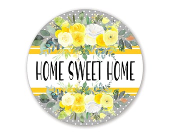 Home Sweet Home Gray and Yellow Floral Metal Wreath Sign - Choose Your Size Round Metal Wreath Attachment