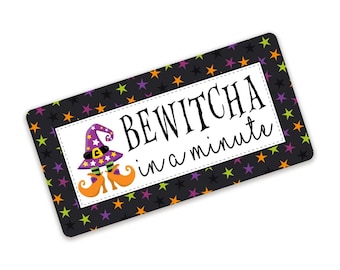 Bewitcha In A Minute Sign For Halloween Wreaths - Witch Decoration - Metal Signs With Sayings