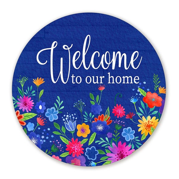 Welcome To Our Home Blue Floral Round Wreath Sign - Bright Floral Wreath Attachment - Choose Your Size