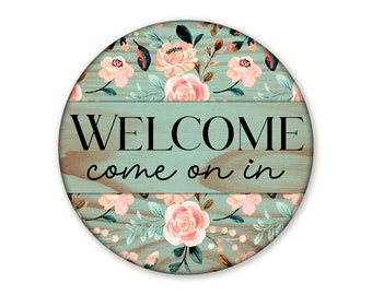 Welcome Come On In Floral Metal Signs For Wreath - Green And Pink Floral Wreath Sign - Choose Your Size Circle Sign