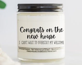 I Can't Wait To Overstay My Welcome Funny Housewarming Gift, Soy Candle, First Home Gift, Going Away Gift, Moving Away Gift for Best Friend
