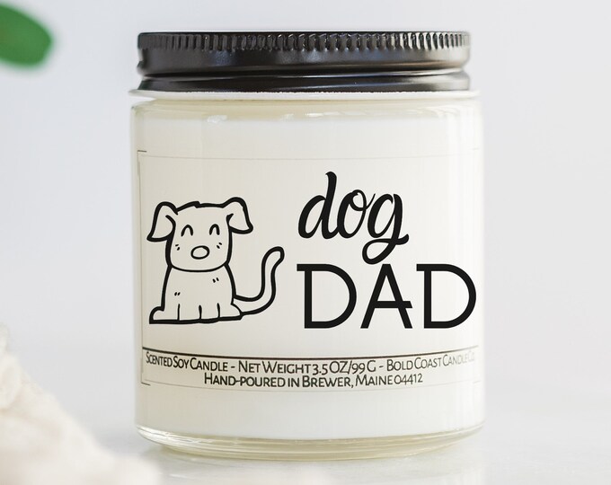 Dog Dad Gift Soy Candle, Dog Lover Gift for Him, Personalized Gift for Dad, Husband Birthday Gift, Fathers Day Gift, Pet Dad, Custom Candle