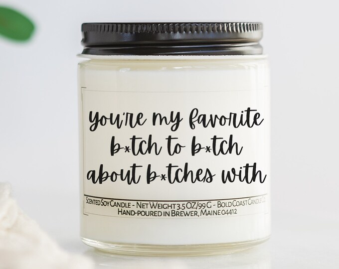 You're My Favorite B*tch, Best Friend Gift, Funny Candle Gifts for Coworker Leaving Gift, Funny Goodbye Going Away Gift for Best Friend