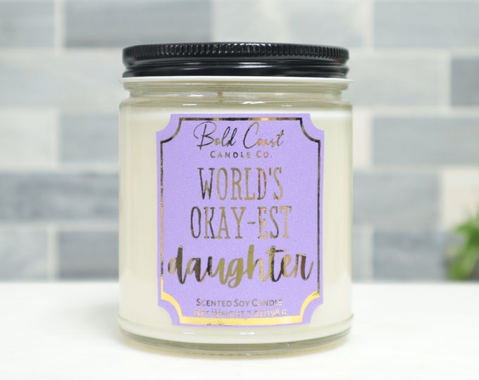 World's Okay-est Daughter 7oz Premium Soy Candle