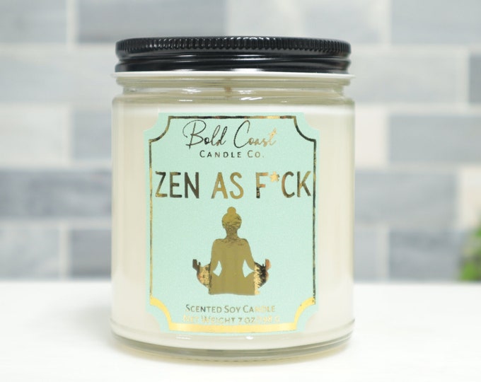 Zen As F*ck 7oz Premium Soy Candle