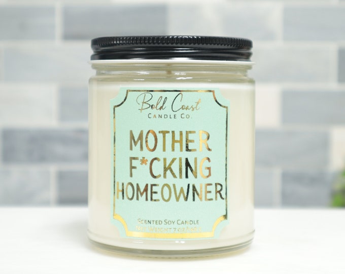 Mother F*cking Homeowner 7oz Premium Soy Candle