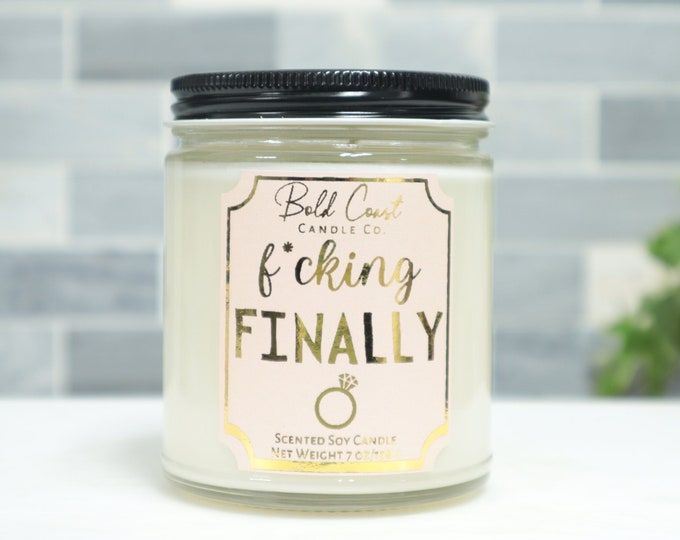 F*cking FINALLY 7oz Premium Soy Candle