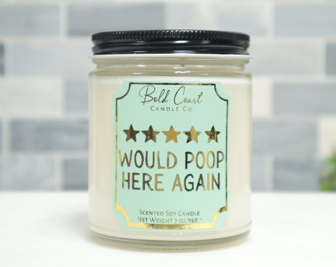 Would Poop Here Again 7oz Premium Soy Candle