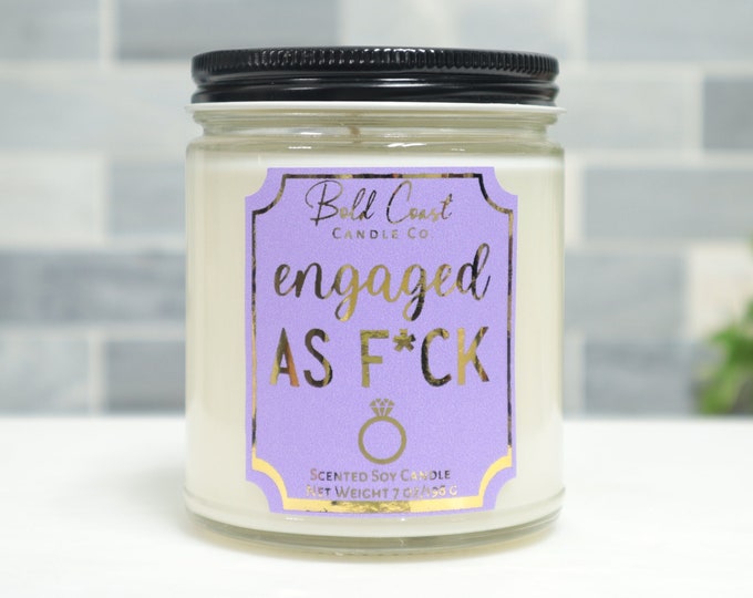 Engaged As F*ck 7oz Premium Soy Candle