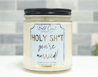 Holy Sh*t You're Married  Soy Candle, Wedding Candle Gift, Bridal Shower Gift Idea, Gift for Bride to Be, Best Friend Engagement