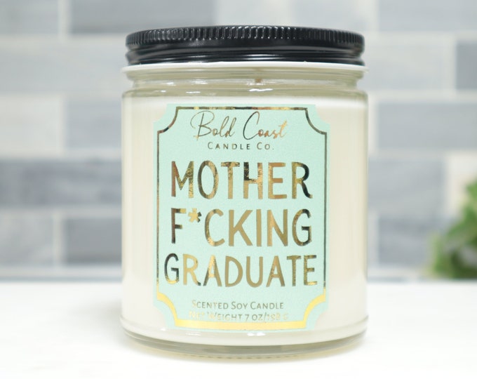 Mother F*cking Graduate 7oz Premium Soy Candle