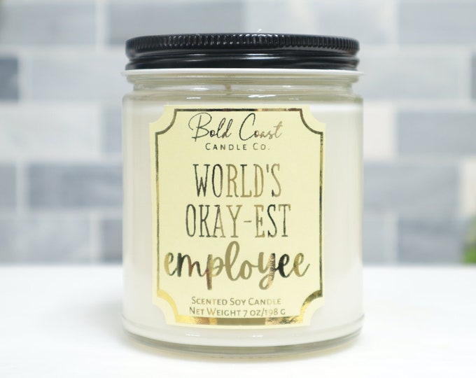 World's Okay-est Employee 7oz Premium Soy Candle