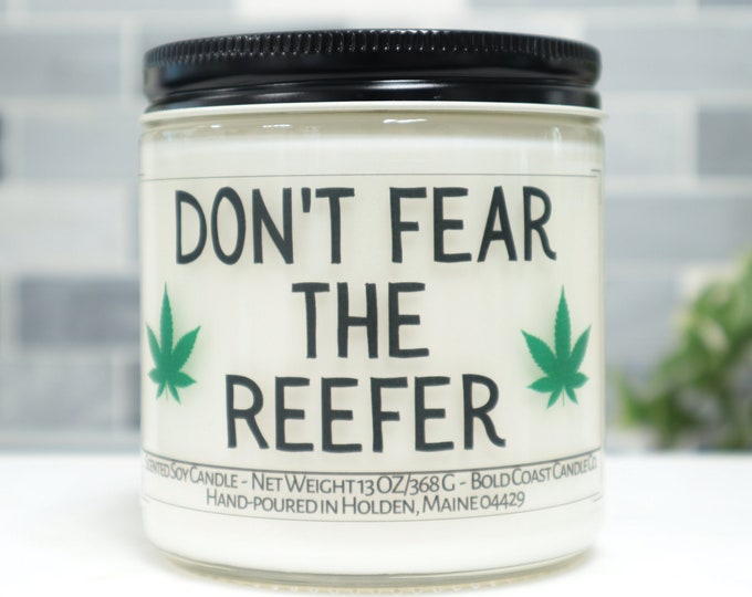 Don't Fear The Reefer Hemp/Cannabis Scented Candle