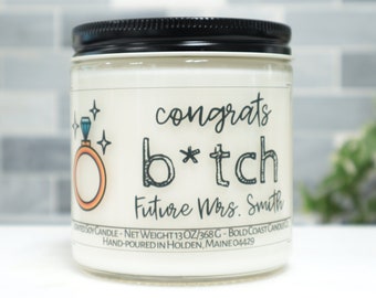 Congrats B*tch, Funny Engagement Candle for Her, Couples Gift, Gift for Sister, Bridal Shower Gift, Future Mrs, Funny Gift for Best Friend