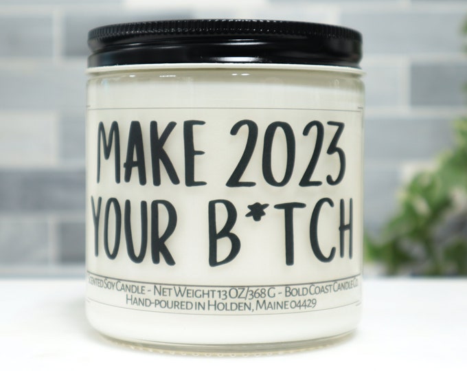 Make 2023 Your B*tch Soy Candle