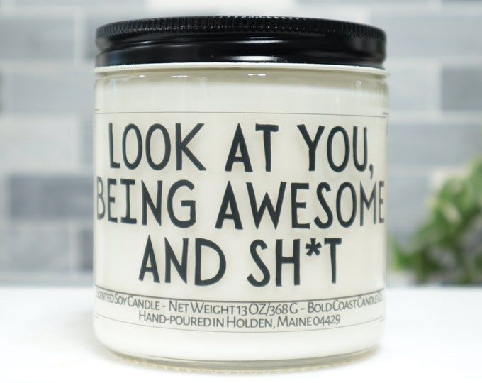 Look at You, Being Awesome and Sh*t Soy Candle