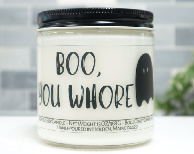 Boo You Whore Soy Candle