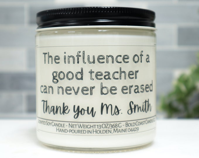 The Influence of a Good Teacher Can Never Be Erased Customizable Soy Candle