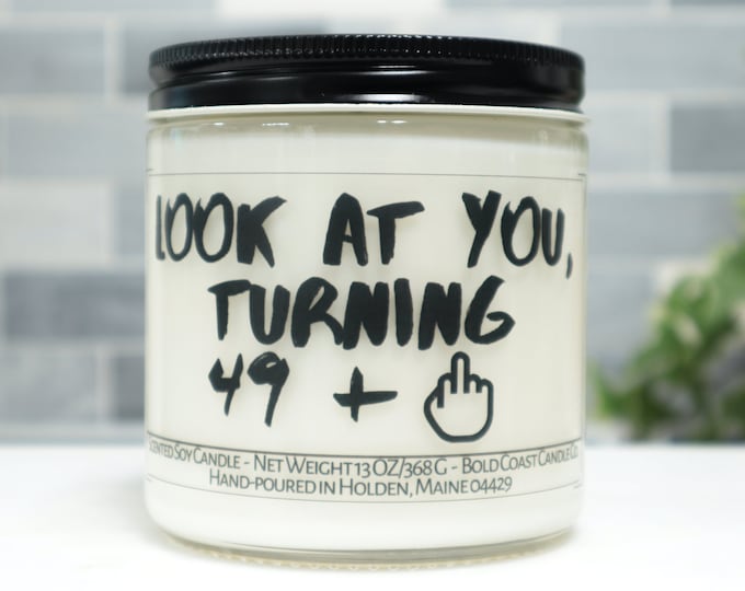 Look At You, Turning 49 + 1 Soy Candle