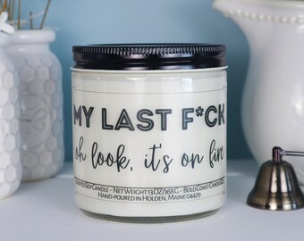 My Last F*ck, Oh Look It's on Fire Soy Candle