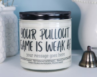Your Pullout Game is Weak AF Soy Candle