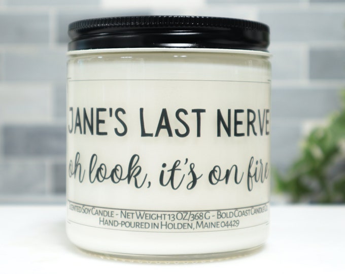 Custom Last Nerve, Oh Look It's on Fire Soy Candle