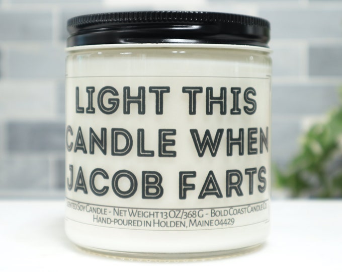 Light This Candle When (Name) Farts Custom Soy Candle