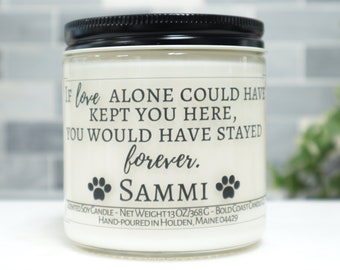 If Love Alone Could Have Kept You Here Customizable Pet Memorial Soy Candle