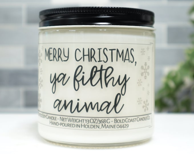 Merry Christmas Ya Filthy Animal Soy Candle