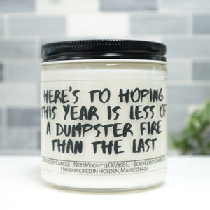 Here's To Hoping This Year is Less of a Dumpster Fire Funny New Years Candle, 2023 New Year Gift for Coworkers or Boss, Best Friend Gift