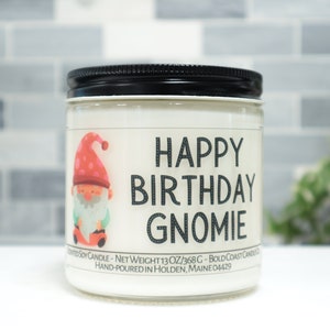 Happy Birthday Gnomie, Custom Scented Soy Candle, Funny Gnome Birthday Gift for Mom, Best Friend Gift, Unique Birthday Present for Him