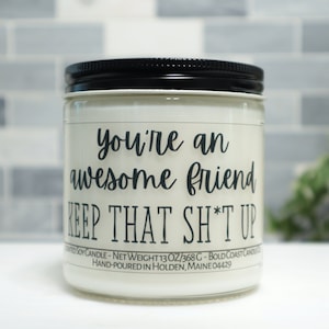 You're An Awesome Friend Funny Scented Soy Candle Gift, Gift for Bestie, Funny Thank You Gift, Christmas Gift for Coworkers, Office Gift