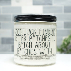 Good Luck Finding Better B*tches, Goodbye Gift for Friend, Funny Gift for Coworker, Gift for Best Friend, Moving Away Gift, Going Away Gift