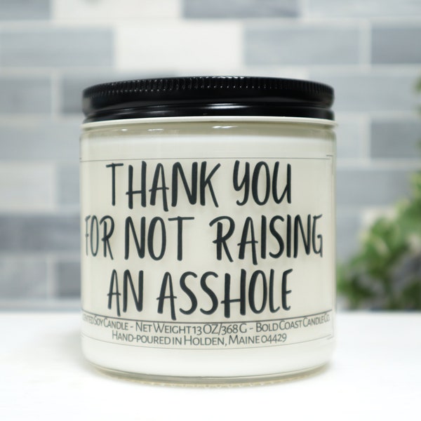 Thank you for not raising an asshole funny Mother's Day Gift, Personalized Gift for Father in law, Custom Candle Gift from Daughter in law