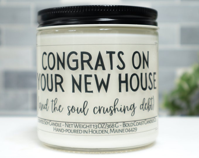 Congrats on Your New House and the Soul Crushing Debt Soy Candle