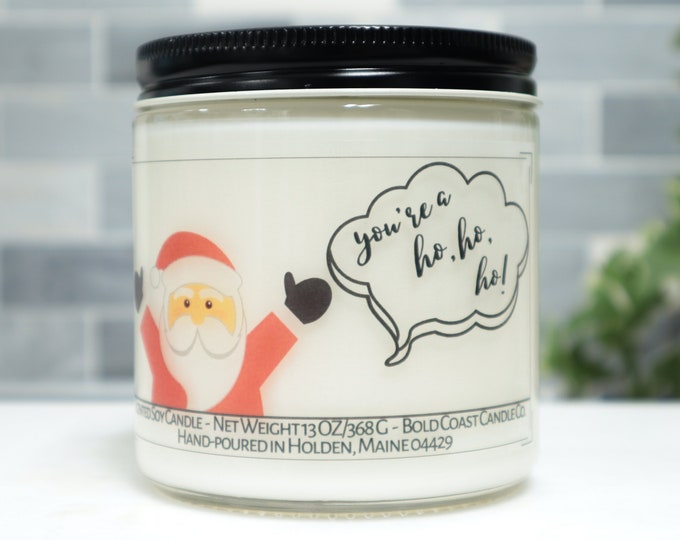 You're a Ho Ho Ho Soy Candle