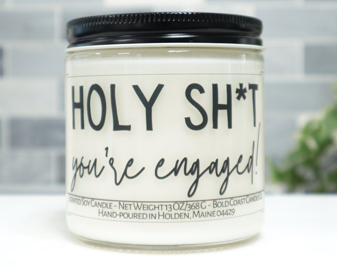 Holy Sh*t You're Engaged Soy Candle