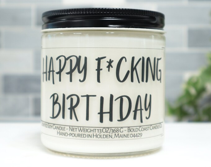 Happy F*cking Birthday Soy Candle