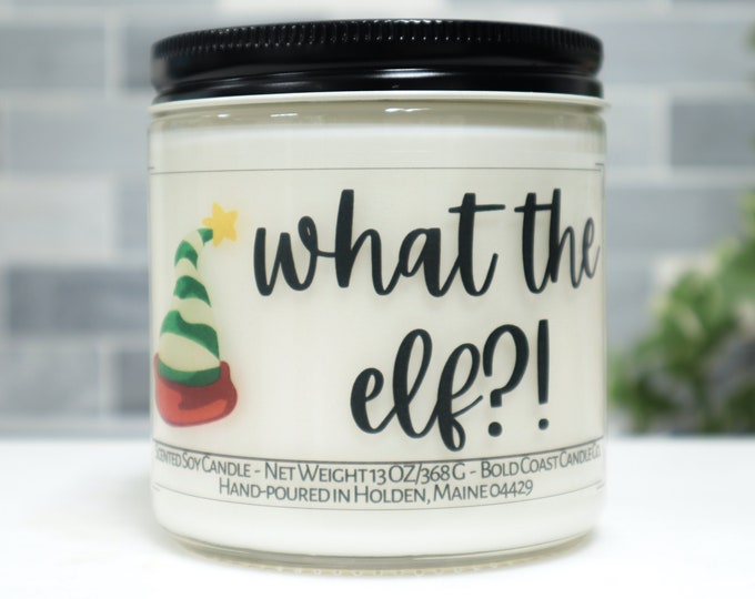 What the Elf?! Soy Candle