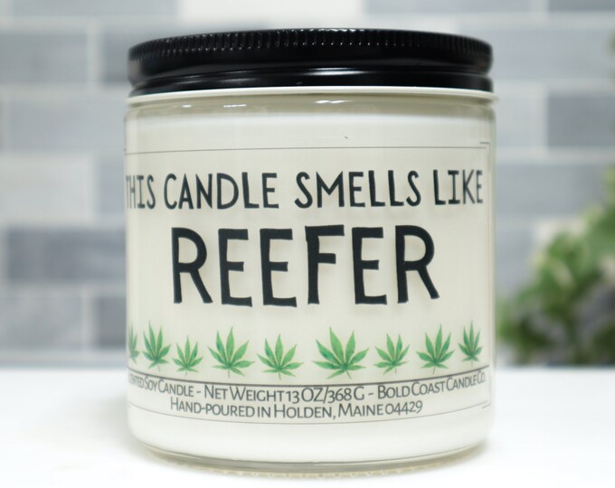 This Smells Like Reefer Cannabis Scented Soy Candle