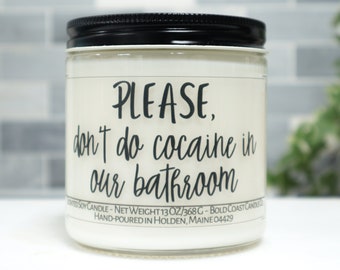 Please Don't Do Cocaine in Our Bathroom Soy Candle