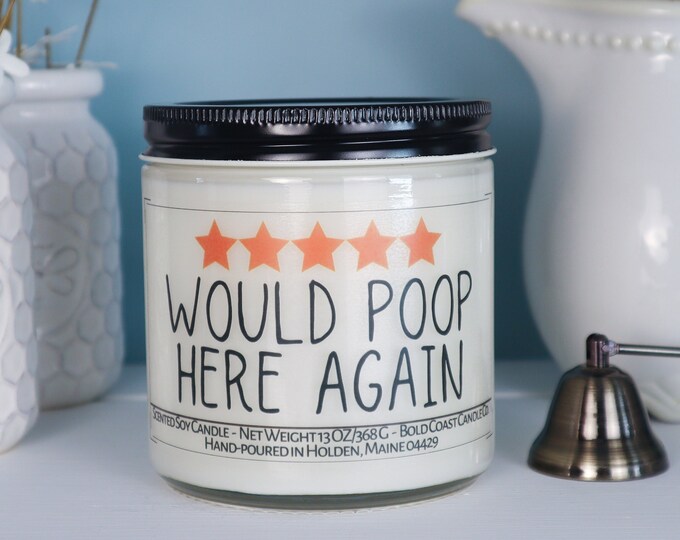 Would Poop Here Again Soy Candle