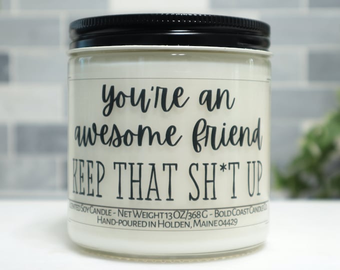 You're An Awesome Friend Soy Candle Gift