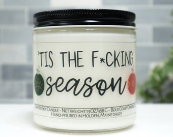 Tis the F*cking Season Soy Candle