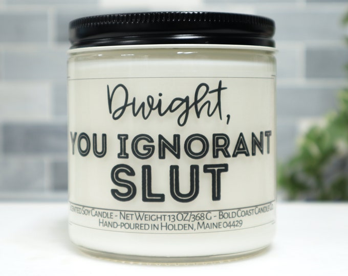 Customized You Ignorant Slut Soy Candle