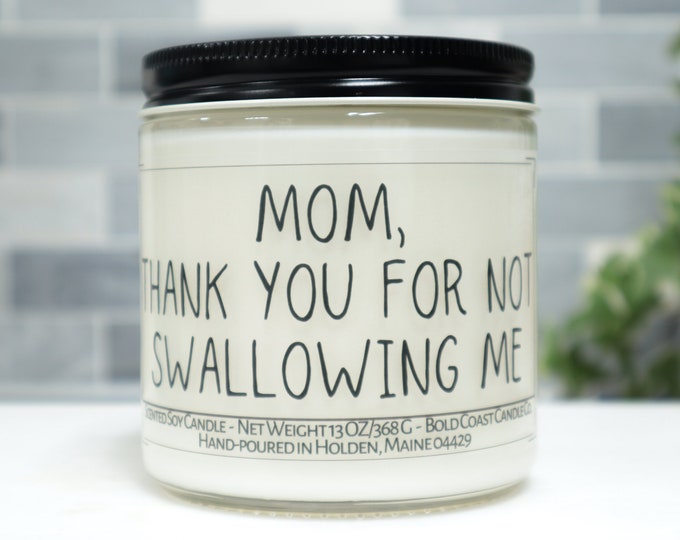 Thank you for not swallowing me Soy Candle