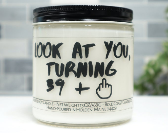 Look at You, Turning 39 + 1 Soy Candle